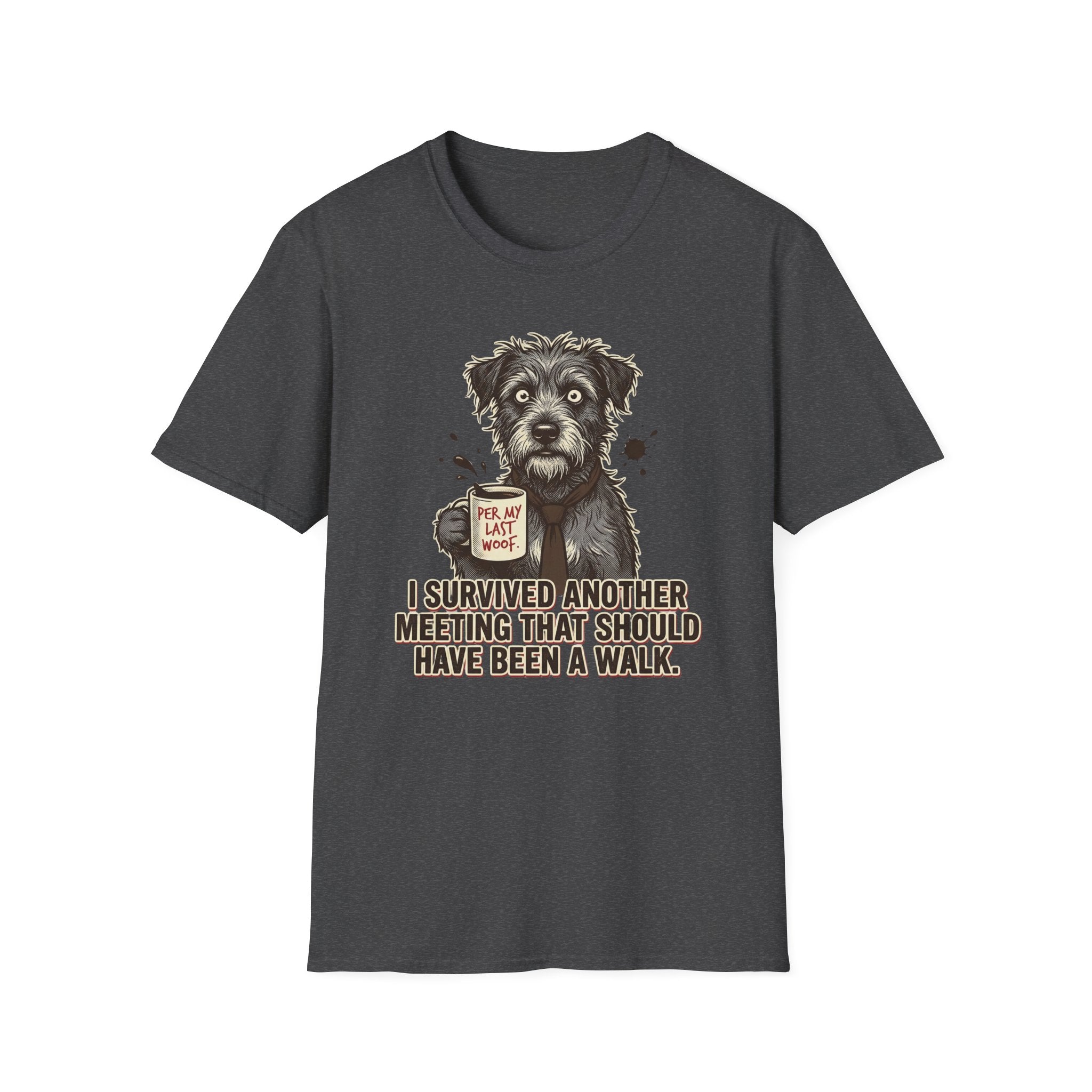 T-Shirt — "I Survived Another Meeting That Should Have Been a Walk" Dog Graphic Tee