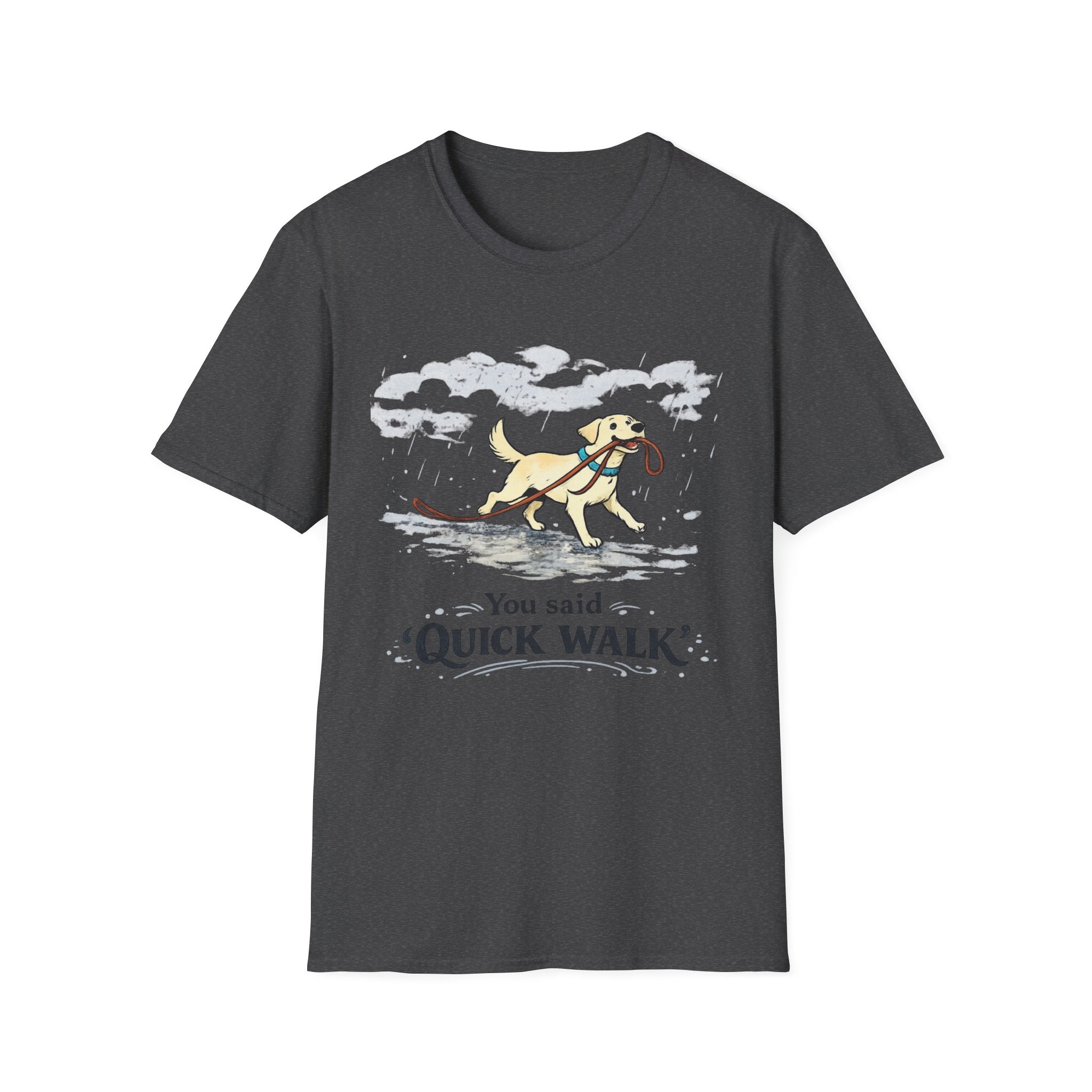 “You Said ‘Quick Walk’” Funny Labrador Tee