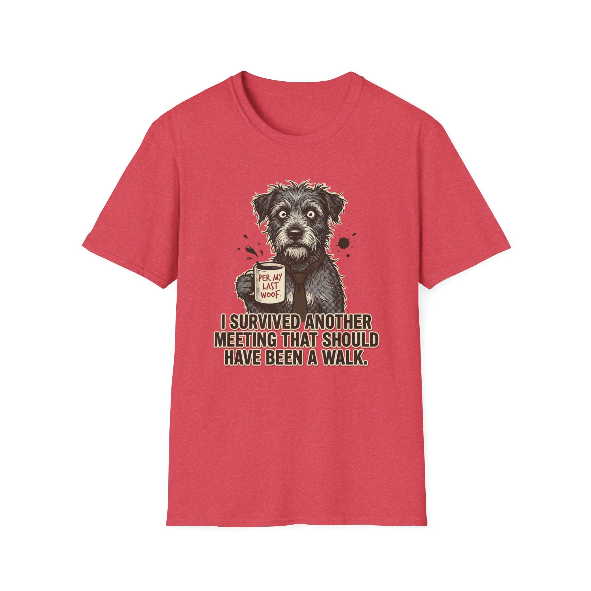 T-Shirt — "I Survived Another Meeting That Should Have Been a Walk" Dog Graphic Tee