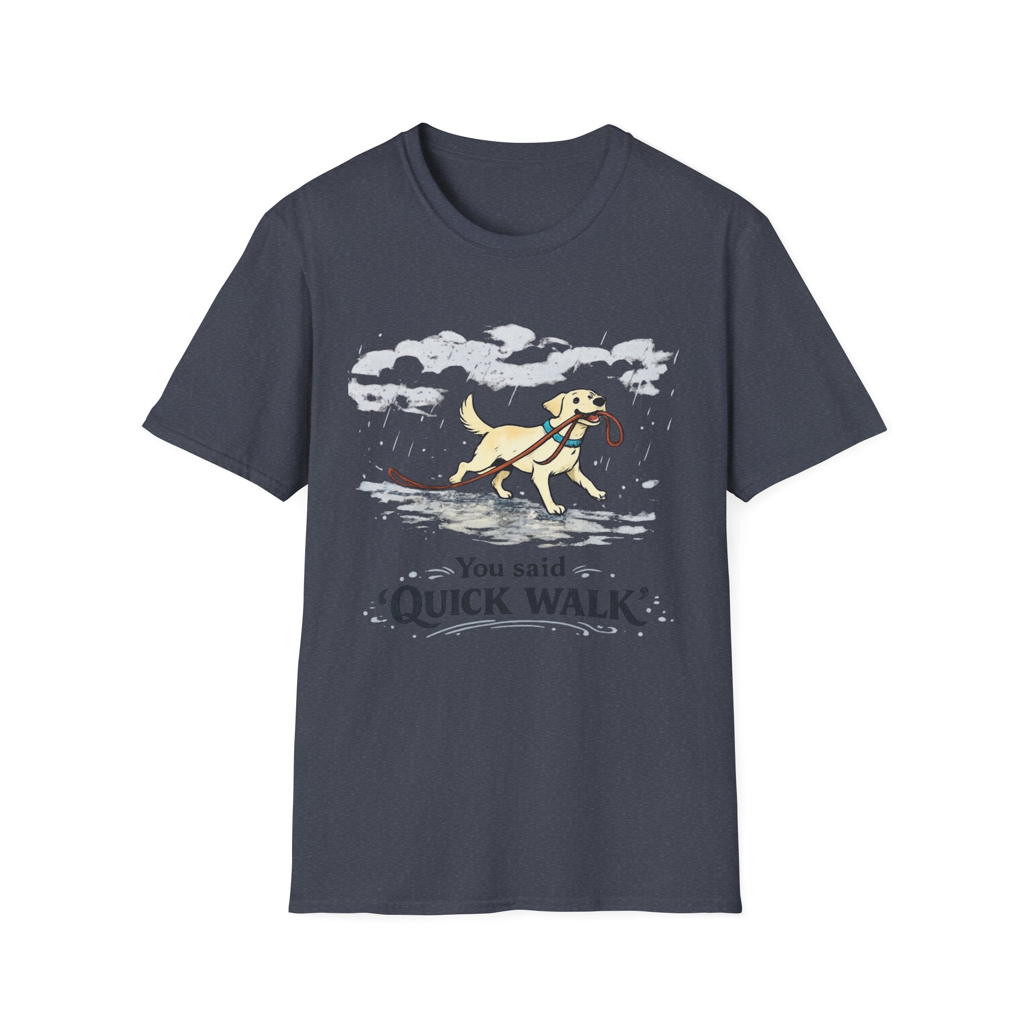“You Said ‘Quick Walk’” Funny Labrador Tee