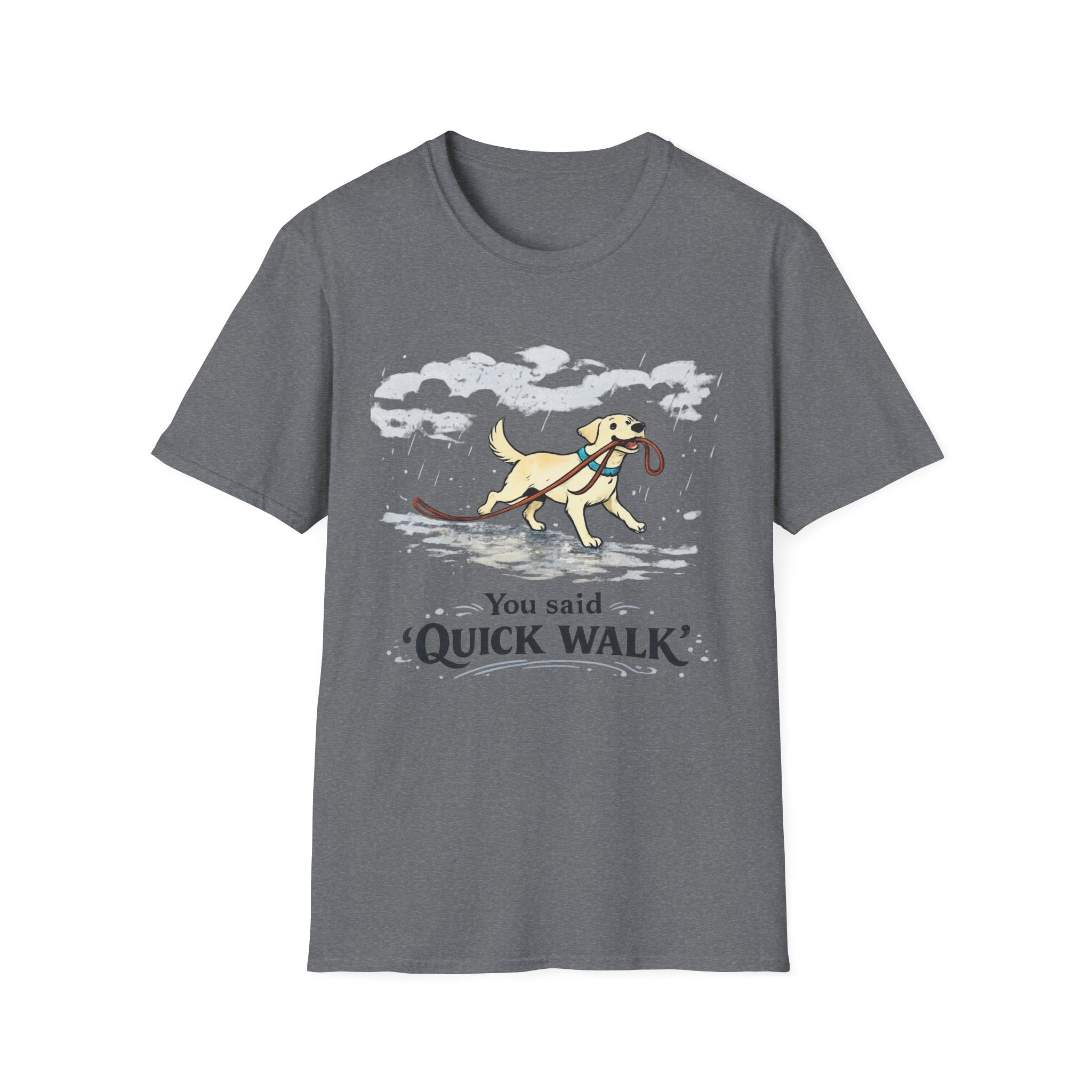 “You Said ‘Quick Walk’” Funny Labrador Tee